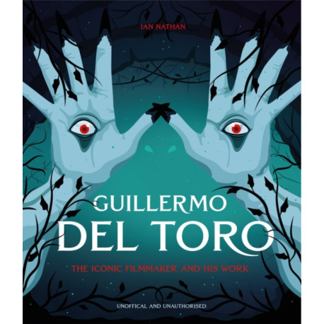 Guillermo del Toro: The Iconic Filmmaker and his Work