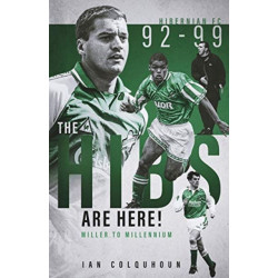 The Hibs are Here: Miller to Millennium