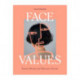 Face Values: Beauty Rituals and Skincare Secrets