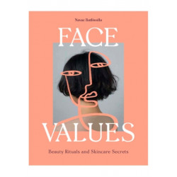 Face Values: Beauty Rituals and Skincare Secrets