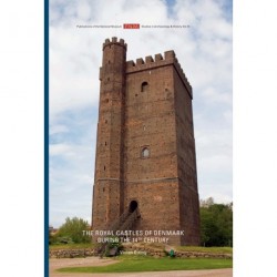 The royal castles of Denmark during the 14th century: An analysis of the major royal castles with special regard to their functions and strategic importance
