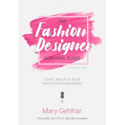 The Fashion Designer Survival Guide: Start and Run Your Own Fashion Business