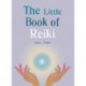 The Little Book of Reiki: Discover the Japanese system of energy healing