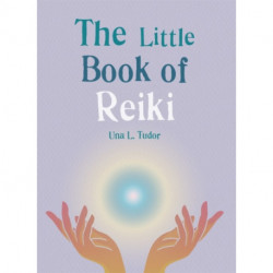 The Little Book of Reiki: Discover the Japanese system of energy healing
