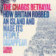 The Chagos Betrayal: How Britain Robbed an Island and Made Its People Disappear