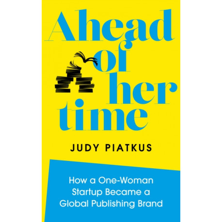 Ahead of Her Time: How a One-Woman Startup Became a Global Publishing Brand