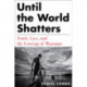 Until the World Shatters: Truth, Lies, and the Looting of Myanmar