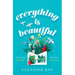 Everything is Beautiful:  'the most uplifting book of the year' Good Housekeeping