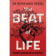 The Beat of Life: A surgeon reveals the secrets of the heart
