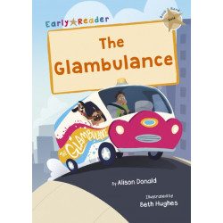 The Glambulance: (Gold Early Reader)