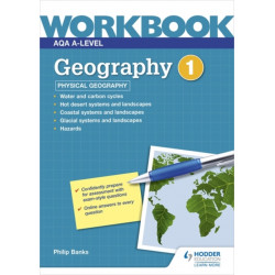 AQA A-level Geography Workbook 1: Physical Geography