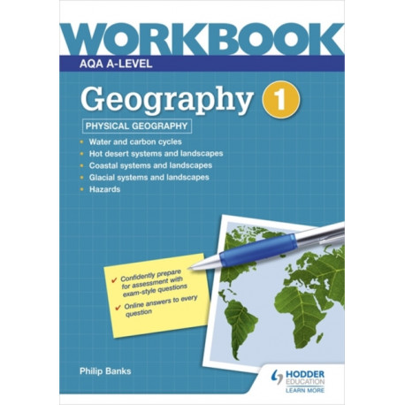 AQA A-level Geography Workbook 1: Physical Geography