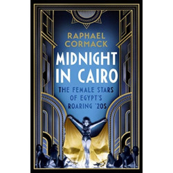 Midnight in Cairo: The Female Stars of Egypt's Roaring `20s