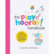 The playHOORAY! Handbook: 100 Fun Activities for Busy Parents and Little Kids Who Want to Play