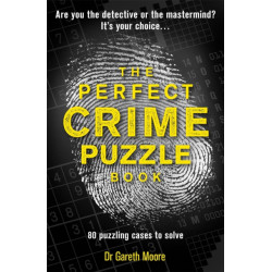 The Perfect Crime Puzzle Book: Over 90 Puzzling Cases to Solve