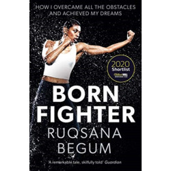 Born Fighter: SHORTLISTED FOR THE WILLIAM HILL SPORTS BOOK OF THE YEAR PRIZE