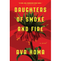 Daughters of Smoke and Fire: A Novel