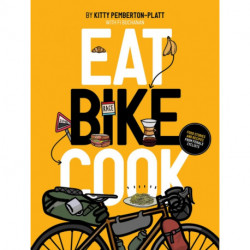 Eat Bike Cook: Food Stories & Recipes from Female Cyclists