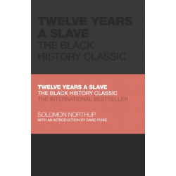 Twelve Years a Slave: The Black History Classic