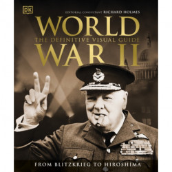 World War II The Definitive Visual Guide
