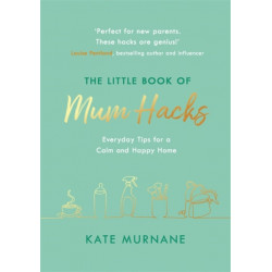 The Little Book of Mum Hacks