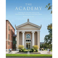 The Academy: Celebrating the work of John Simpson at the Walsh Family Hall, University of Notre Dame, Indiana.