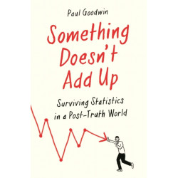 Something Doesn’t Add Up: Surviving Statistics in a Number-Mad World