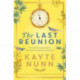 The Last Reunion: The thrilling and achingly romantic historical novel from the international bestselling author