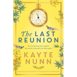 The Last Reunion: The thrilling and achingly romantic historical novel from the international bestselling author