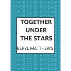 Together Under the Stars: The heartwarming WW2 saga