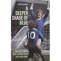 A Deeper Shade of Blue: Eddie Mccreadie's Blue and White Army and a False Dawn