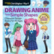 Drawing Anime from Simple Shapes: Character Design Basics for All Ages