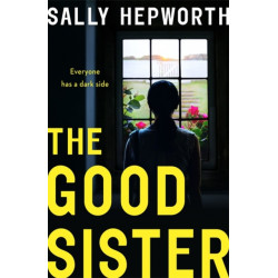 The Good Sister: The gripping domestic page-turner perfect for fans of Liane Moriarty