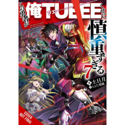 The Hero Is Overpowered but Overly Cautious, Vol. 7 (light novel)