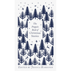 The Penguin Book of Christmas Stories: From Hans Christian Andersen to Angela Carter