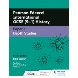 Pearson Edexcel International GCSE (9–1) History: Paper 1 Depth Studies