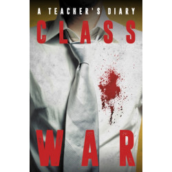 Class War: A Teacher's Diary