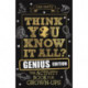Think You Know It All? Genius Edition: The Activity Book for Grown-ups