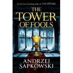 The Tower of Fools: From the bestselling author of THE WITCHER series comes a new fantasy