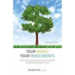 Your Money Your Investments: Preserving and growing your wealth in good and tough times