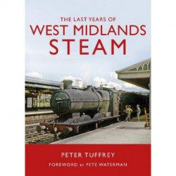 The Last Years of West Midlands Steam