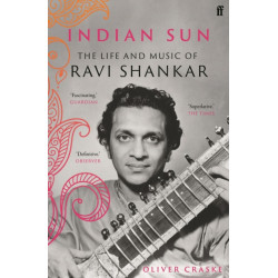 Indian Sun: The Life and Music of Ravi Shankar