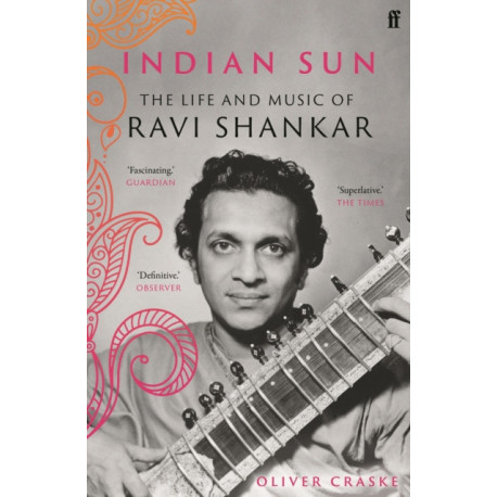 Indian Sun: The Life and Music of Ravi Shankar