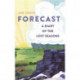 Forecast: A Diary of the Lost Seasons