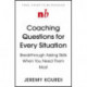 Coaching Questions for Every Situation: A Leader's Guide to Asking Powerful Questions for Breakthrough Results