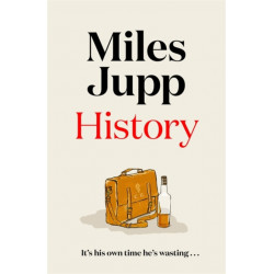 History: The hilarious, unmissable novel from the brilliant Miles Jupp