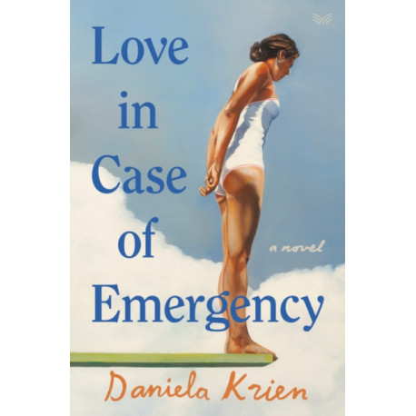 Love in Case of Emergency: A Novel
