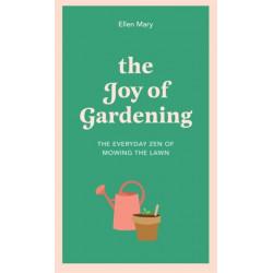 The Joy of Gardening: The Everyday Zen of Mowing the Lawn