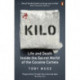 Kilo: Life and Death Inside the Secret World of the Cocaine Cartels