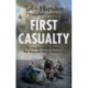 First Casualty: The Untold Story of the Battle That Began the War in Afghanistan